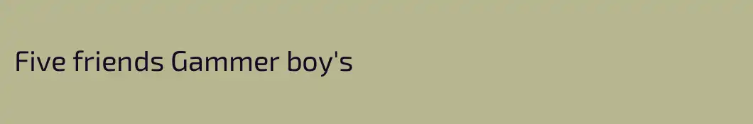 Five friends Gammer boy's